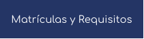 Matrículas y Requisitos